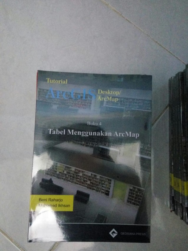 Buku 4 Geosiana Press-Tabel Menggunakan ArcMap